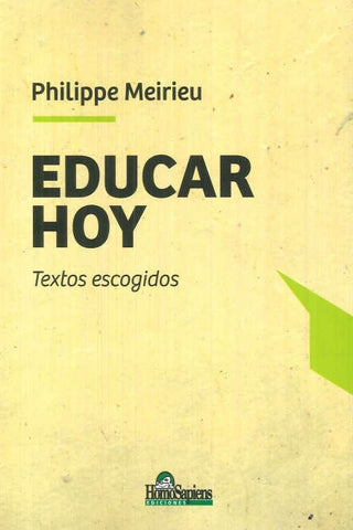 EDUCAR HOY. TEXTOS ESCOGIDOS.. | Philippe Meirieu