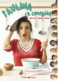 PAULINA Y COMPAÑÍA-.. | Paulina Cocina