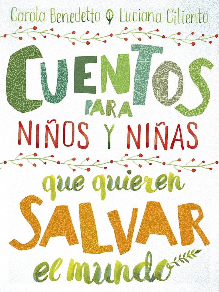 CUENTOS PARA NIÑOS Y NIÑAS QUE QUIEREN SALVAR... | CAROLA BENEDETTO