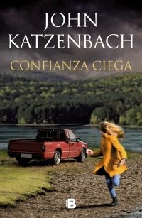CONFIANZA CIEGA*.. | John Katzenbach