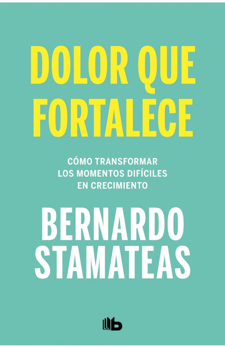 DOLOR QUE FORTALECE* | Bernardo Stamateas