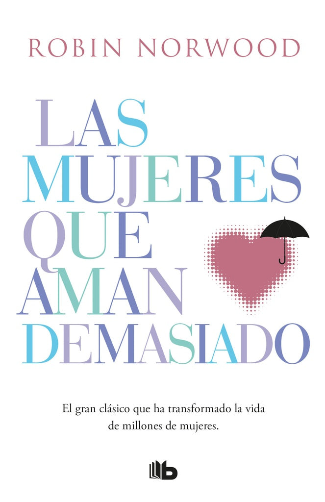 LAS MUJERES QUE AMAN DEMASIADO.. | Robin Norwood