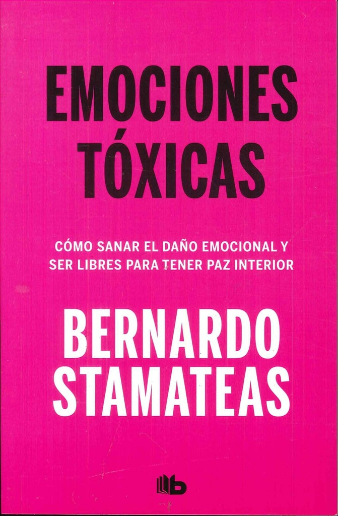 EMOCIONES TOXICAS.. | Bernando Stamateas
