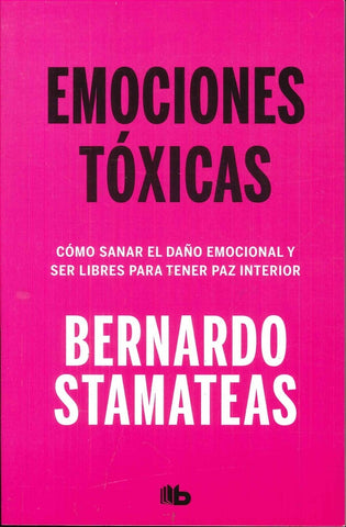EMOCIONES TOXICAS.. | Bernando Stamateas