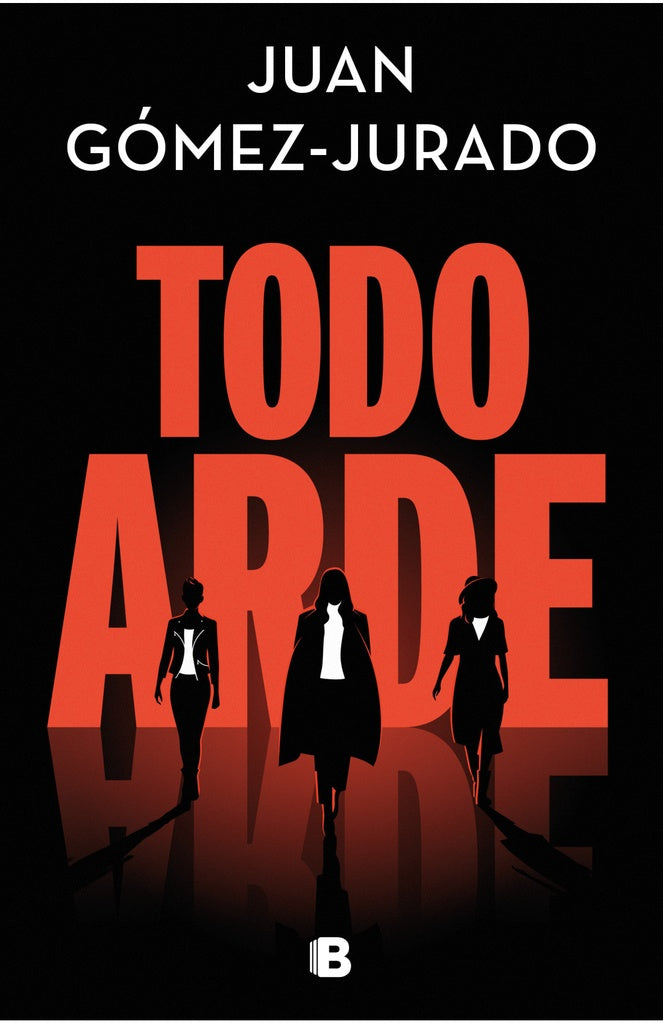 TODO ARDE.. | Juan Gómez-Jurado