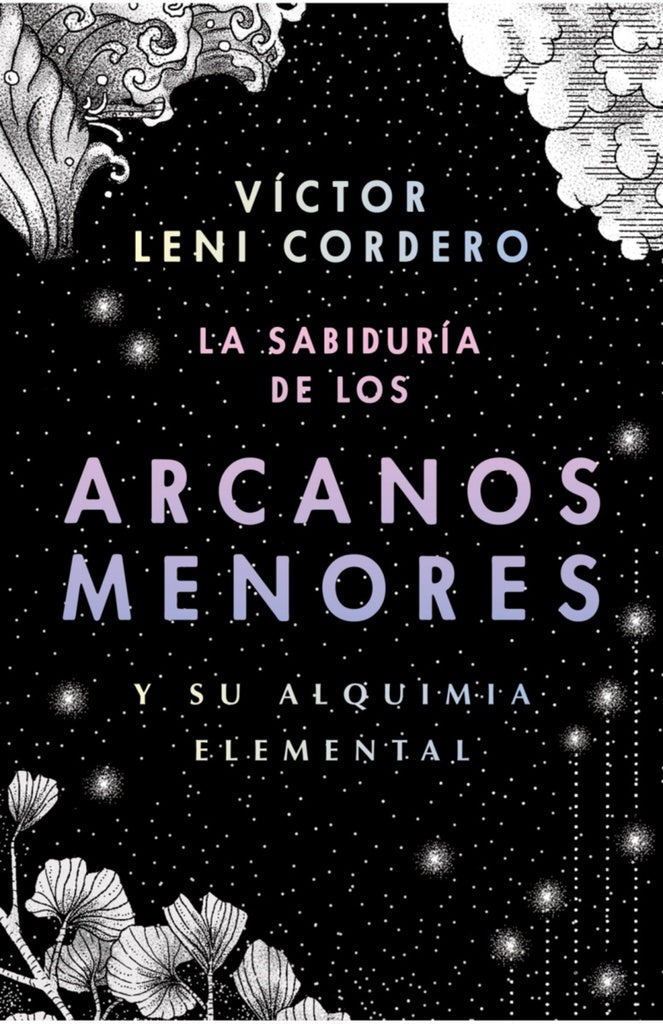 LA SABIDURÍA DE LOS ARCANOS MENORES Y SU ALQUIMIA ELEMENTAL.. | Víctor Leni Cordero