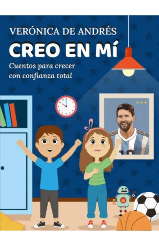 Creo en mí. Cuentos para crecer con confianza total | Verónica De Andrés