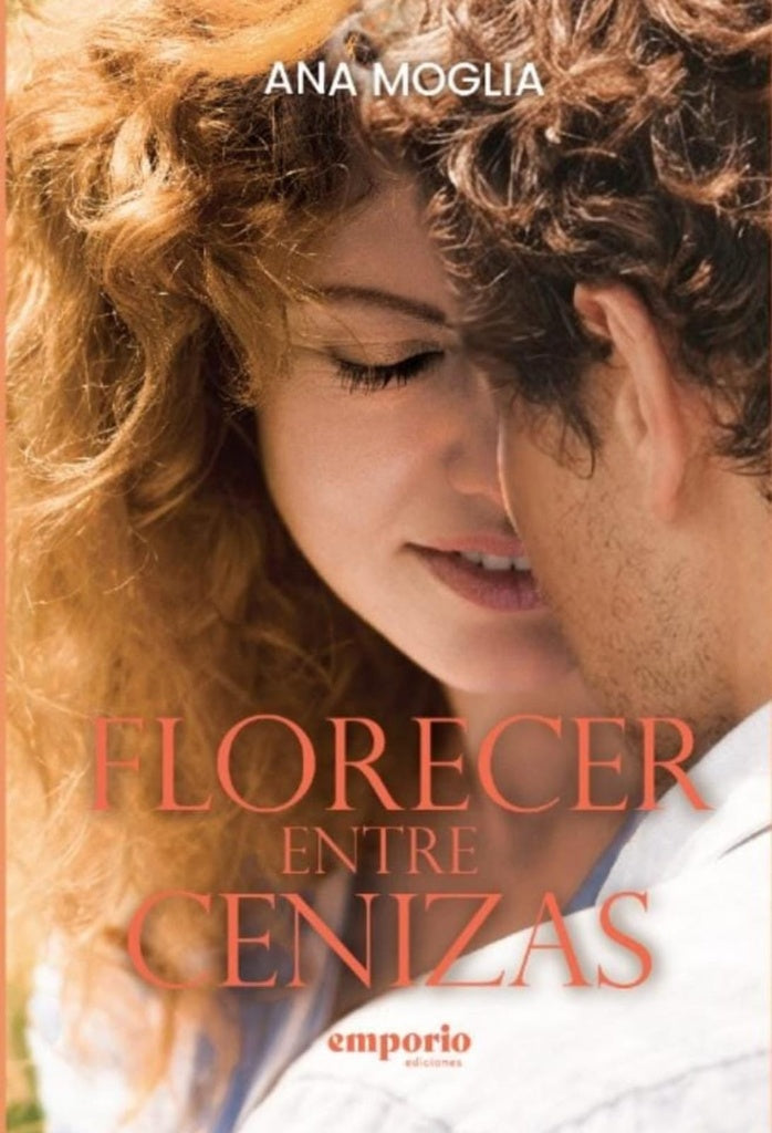 Florecer entre cenizas |  Ana Moglia