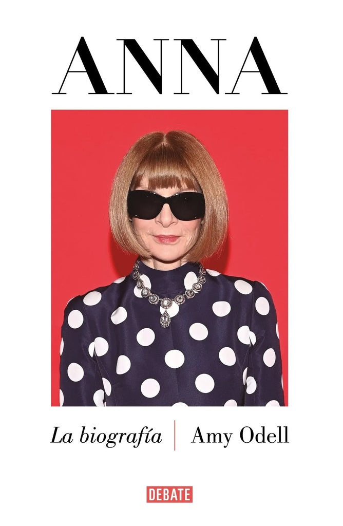 ANNA. LA BIOGRAFÍA | Amy  Odell