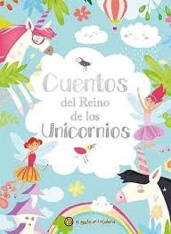 CUENTOS DEL REINO DE LOS UNICORNIOS*..
