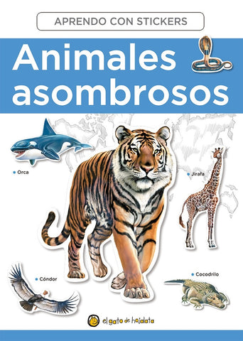 ANIMALES ASOMBROSOS (CON STICKERS)..
