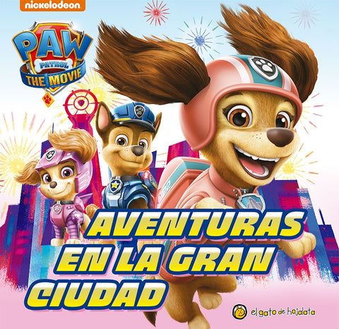 AVENTURAS EN LA GRAN CIUDAD. PAW PATROL*