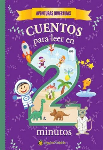 AVENTURAS DIVERTIDAS. CUENTOS PARA LEER EN 2 MINUTOS*