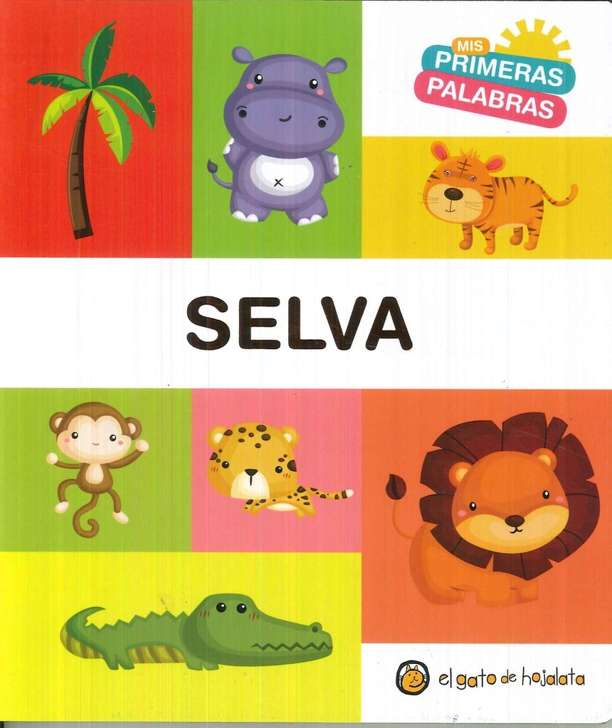 MIS PRIMERAS PALABRAS: SELVA..