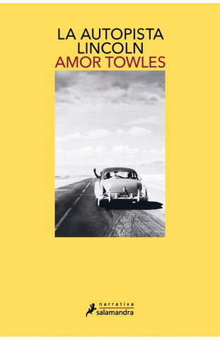 LA AUTOPISTA LINCOLN*.. | AMOR TOWLES