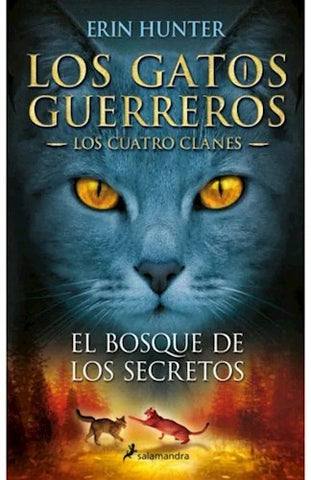 GATOS GUERREROS 3 - EL BOSQUE DE LOS SECRETOS | Erin Hunter