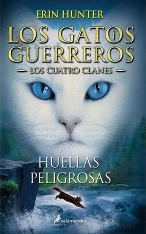 GATOS GUERREROS 5 - HUELLAS PELIGROSAS | Erin Hunter