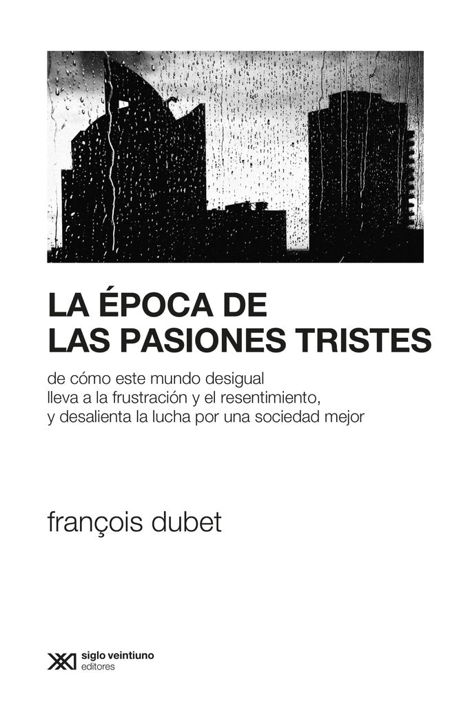 LA EPOCA DE LAS PASIONES TRISTES.. | François Dubet