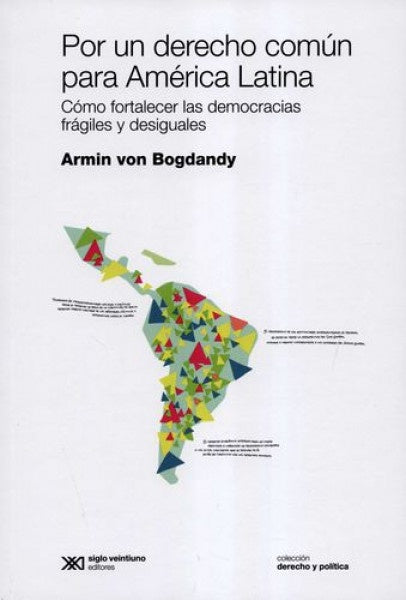 POR UN DERECHO COMÚN PARA AMÉRICA LATINA.. | Armin von Bogdandy