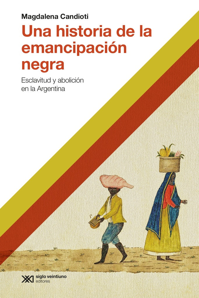 UNA HISTORIA DE LA EMANCIPACION NEGRA.. | Magdalena  Candioti