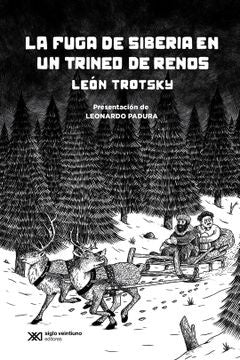 LA FUGA DE SIBERIA EN UN TRINEO DE RENOS | Leon Trotsky
