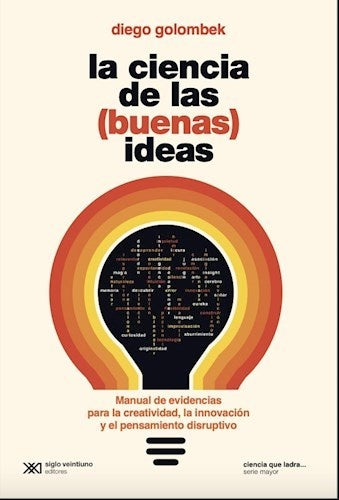 LA CIENCIA DE LAS (BUENAS) IDEAS. | Diego Golombek