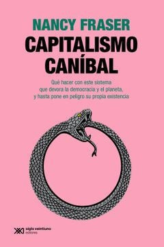CAPITALISMO CANÍBAL | NANCY FRASER