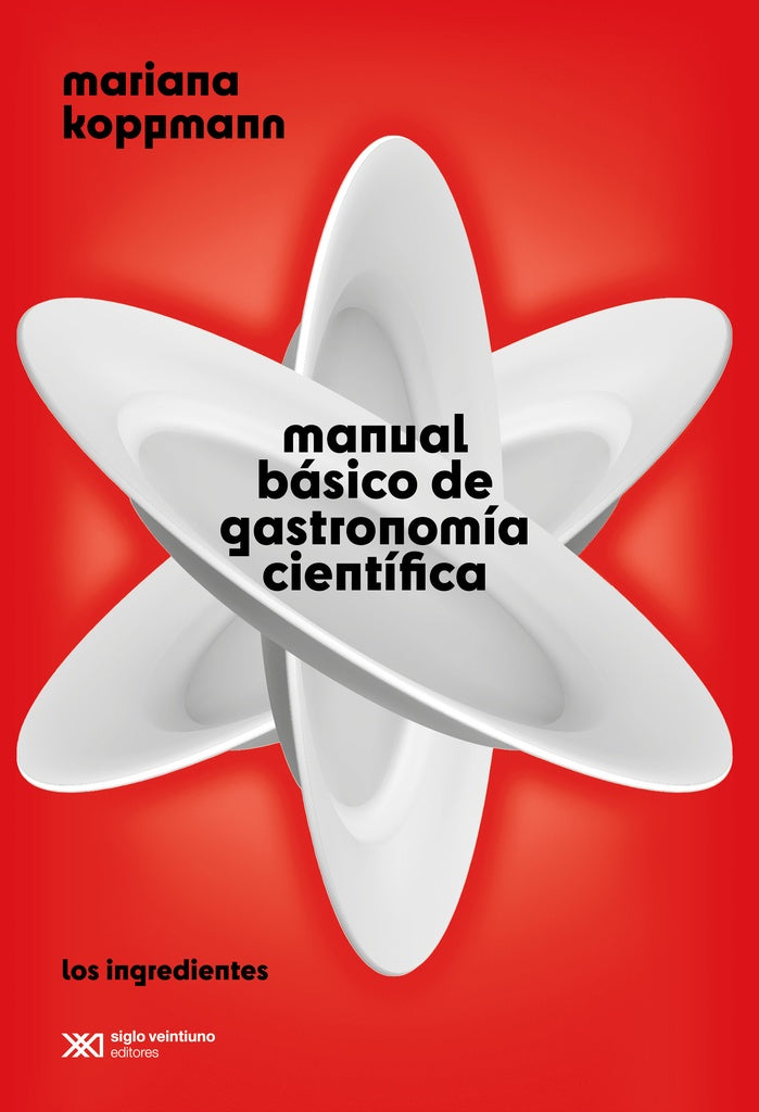 MANUAL BÁSICO DE GASTRONOMÍA CIENTÍFICA.. | MARIANA KOPPMANN