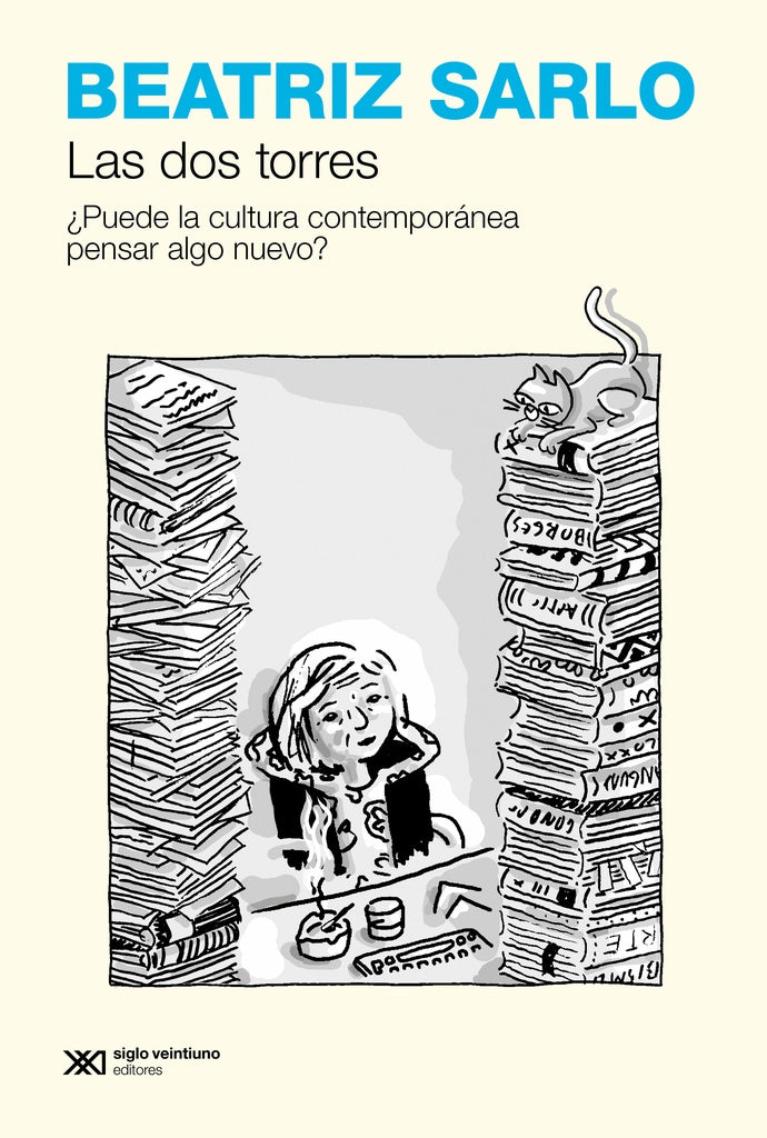 LAS DOS TORRES.. | BEATRIZ SARLO