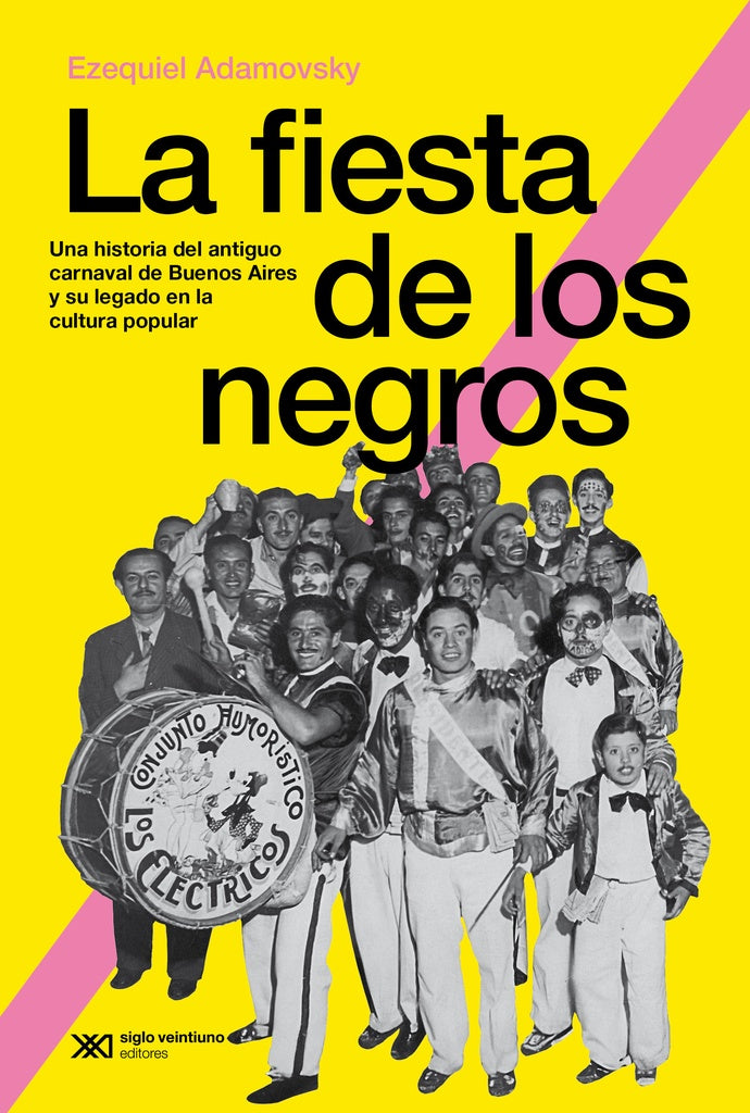 LA FIESTA DE LOS NEGROS.. | Ezequiel Adamovsky