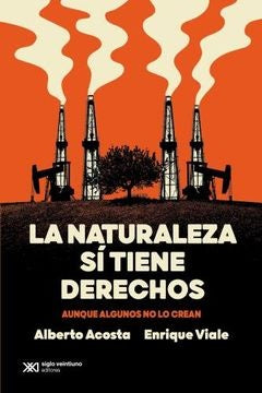 LA NATURALEZA SÍ TIENE DERECHOS.. | ALBERTO ACOSTA