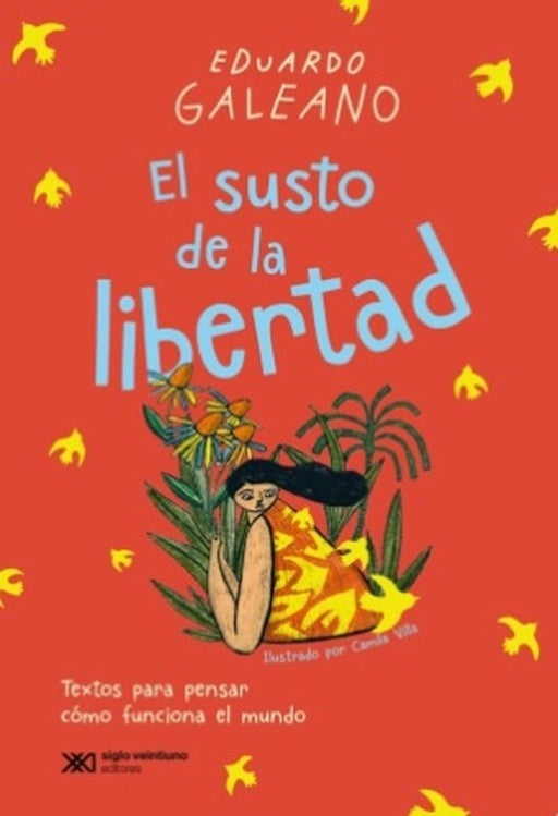 EL SUSTO DE LA LIBERTAD | Eduardo Galeano