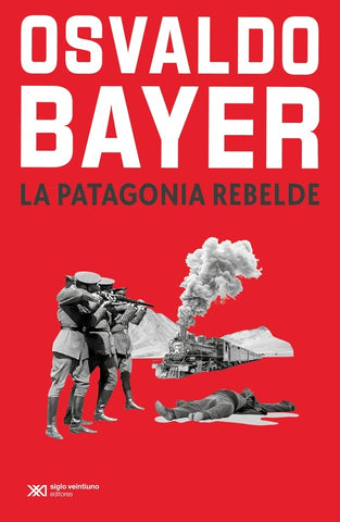 LA PATAGONIA REBELDE.. | Mercedes  Rosene