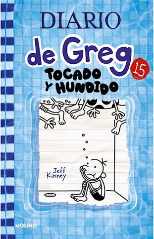 DIARIO DE GREG 15. TOCADO Y HUNDIDO *.. | Jeff Kinney