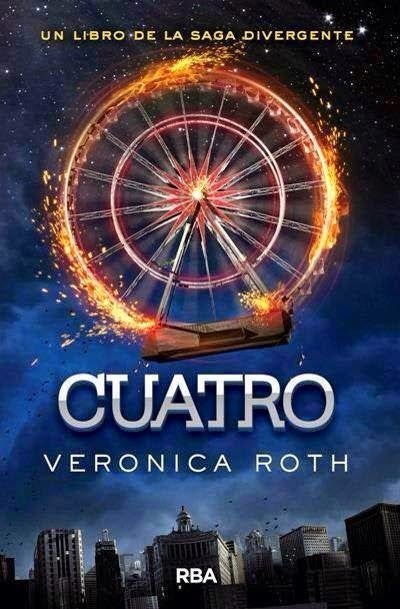 CUATRO. UN LIBRO DE LA SAGA DIVERGENTE*.. | Verónica  Roth