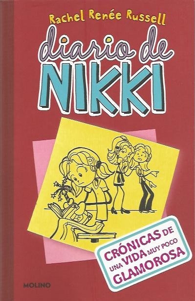 DIARIO DE NIKKI 1: CRÓNICAS DE UNA VIDA MUY POCO GLAMOROSA*.. | rachel renée russell