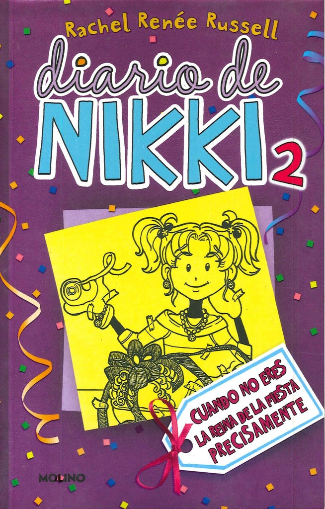 DIARIO DE NIKKI 2: CUANDO NO ERES LA REINA DE LA FIESTA PRECISAMENTE* | rachel renée russell