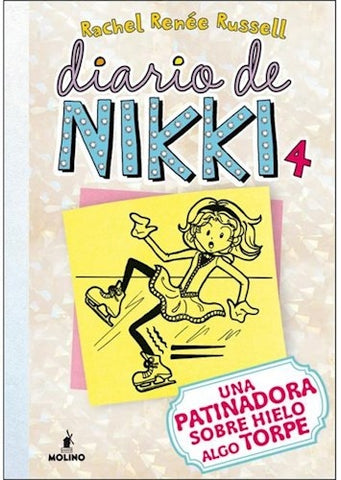 DIARIO DE NIKKI 4: UNA PRINCESA DEL HIELO MUY POCO AGRACIADA*.. | rachel renée russell