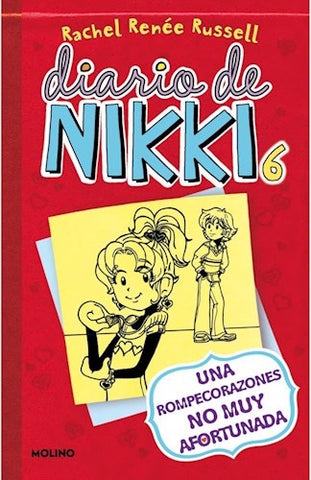 DIARIO DE NIKKI 6: UNA ROMPECORAZONES NO MUY AFORTUNADA*.. | rachel renée russell