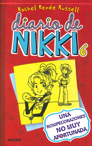 DIARIO DE NIKKI 6: UNA ROMPECORAZONES NO MUY AFORTUNADA*.. | rachel renée russell