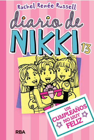 DIARIO DE NIKKI 13: UN CUMPLEAÑOS NO MUY FELIZ *.. | rachel renée russell