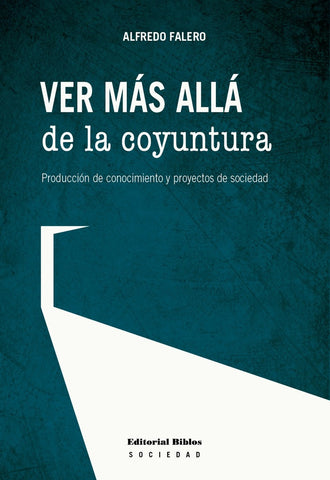 VER MÁS ALLÁ DE LA COYUNTURA.. | Alfredo Falero