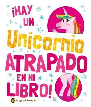 HAY UN UNICORNIO ATRAPADO EN MI LIBRO.. | -