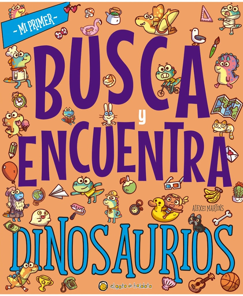 MI PRIMER BUSCA Y ENCUENTRA DINOSAURIOS.. | ALEXEI MARTINS