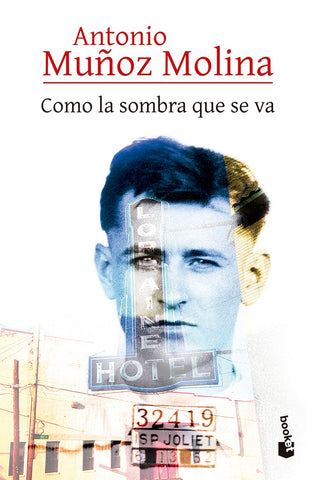 COMO LA SOMBRA QUE SE VA.. | Antonio Muñoz Molina