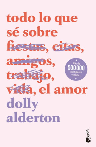 TODO LO QUE SÉ SOBRE EL AMOR.. | DOLLY ALDERTON