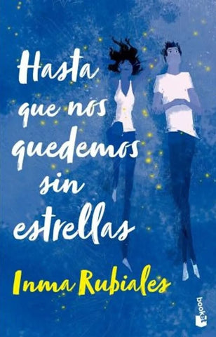 HASTA QUE NOS QUEDEMOS SIN ESTRELLAS.. | Inma Rubiales