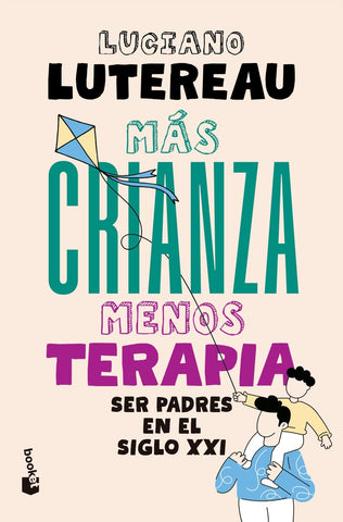 MÁS CRIANZA, MENOS TERAPIA.. | Luciano Lutereau