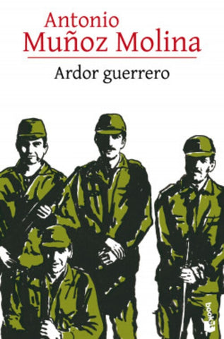 ARDOR GUERRERO.. | Antonio Muñoz Molina
