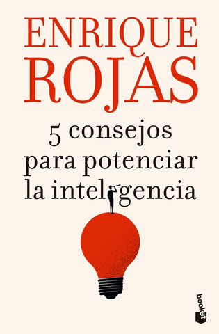 5 CONSEJOS PARA POTENCIAR LA INTELIGENCIA.. | Enrique Rojas